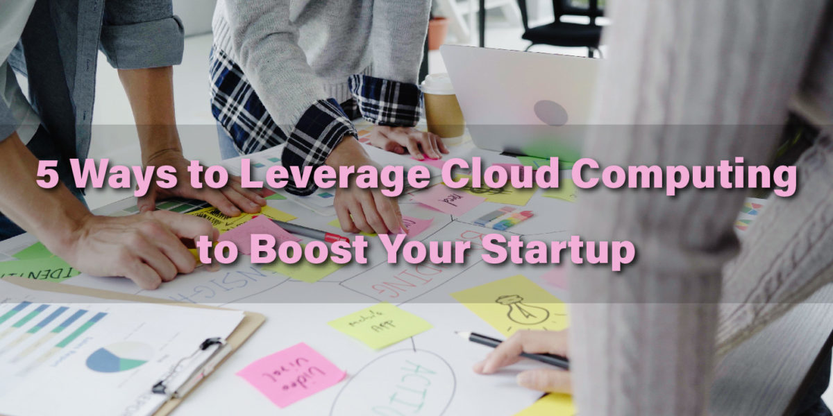 How to leverage cloud-based software for startup operations